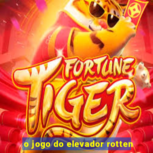 o jogo do elevador rotten